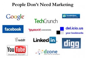 People don\'t need marketing.